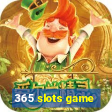 365 slots game