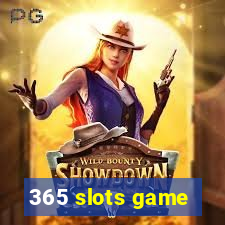 365 slots game