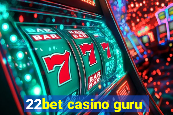 22bet casino guru