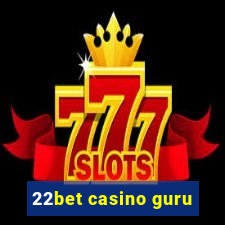 22bet casino guru