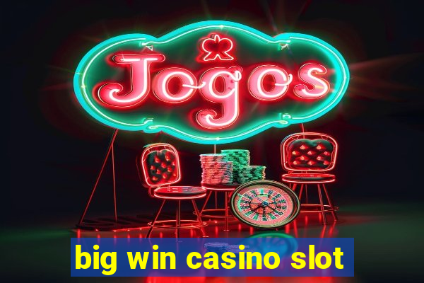 big win casino slot