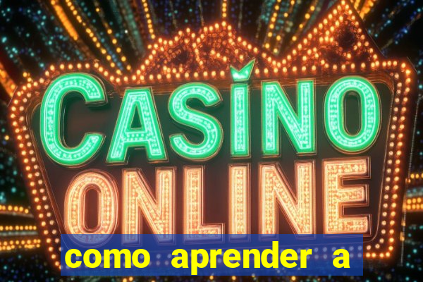 como aprender a jogar cassino online