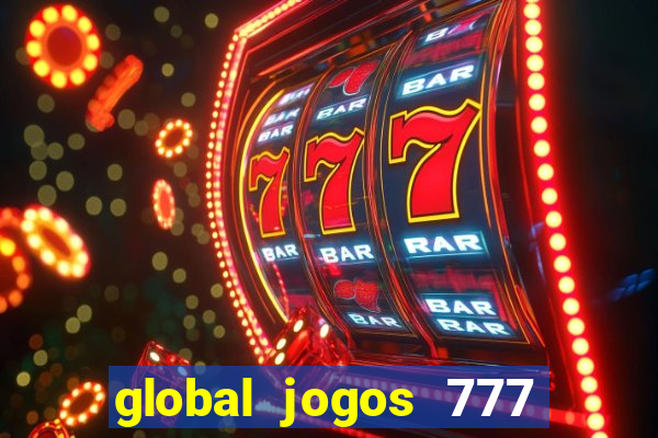 global jogos 777 paga mesmo