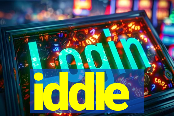 iddle