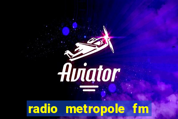 radio metropole fm salvador bahia