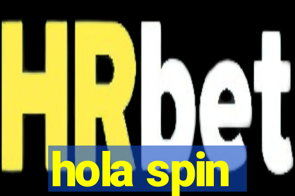 hola spin