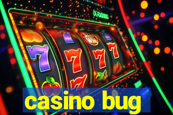 casino bug