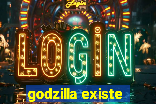 godzilla existe