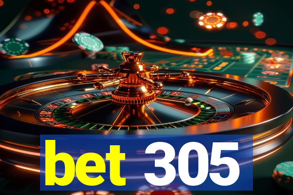 bet 305