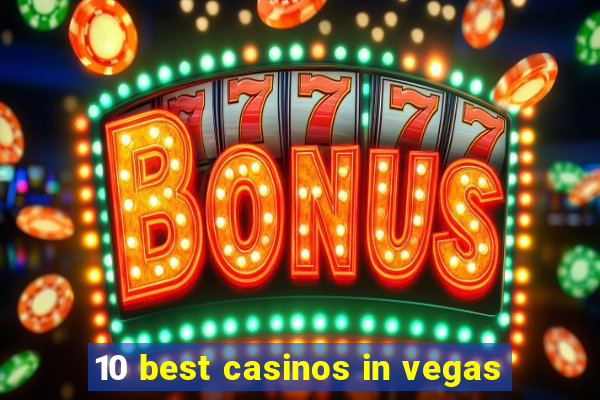 10 best casinos in vegas