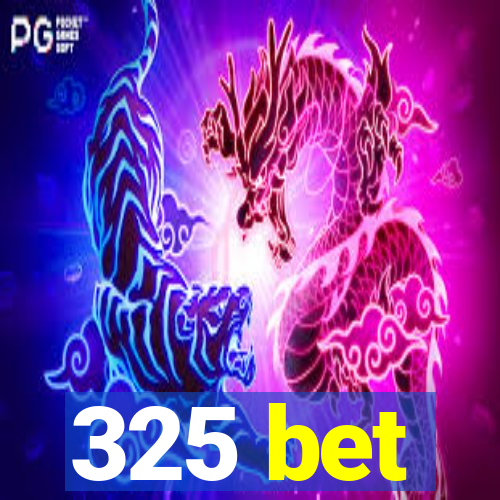 325 bet