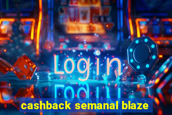 cashback semanal blaze