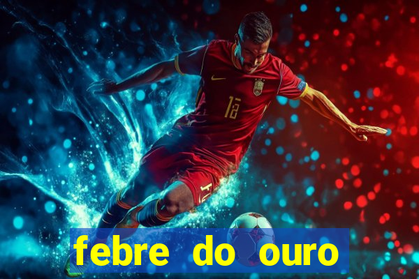 febre do ouro temporada 14