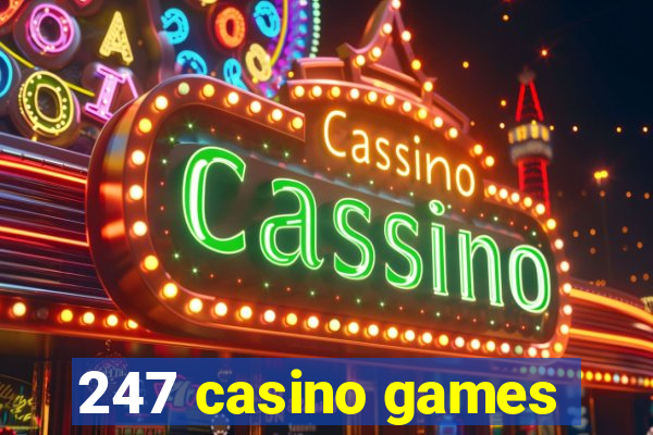 247 casino games