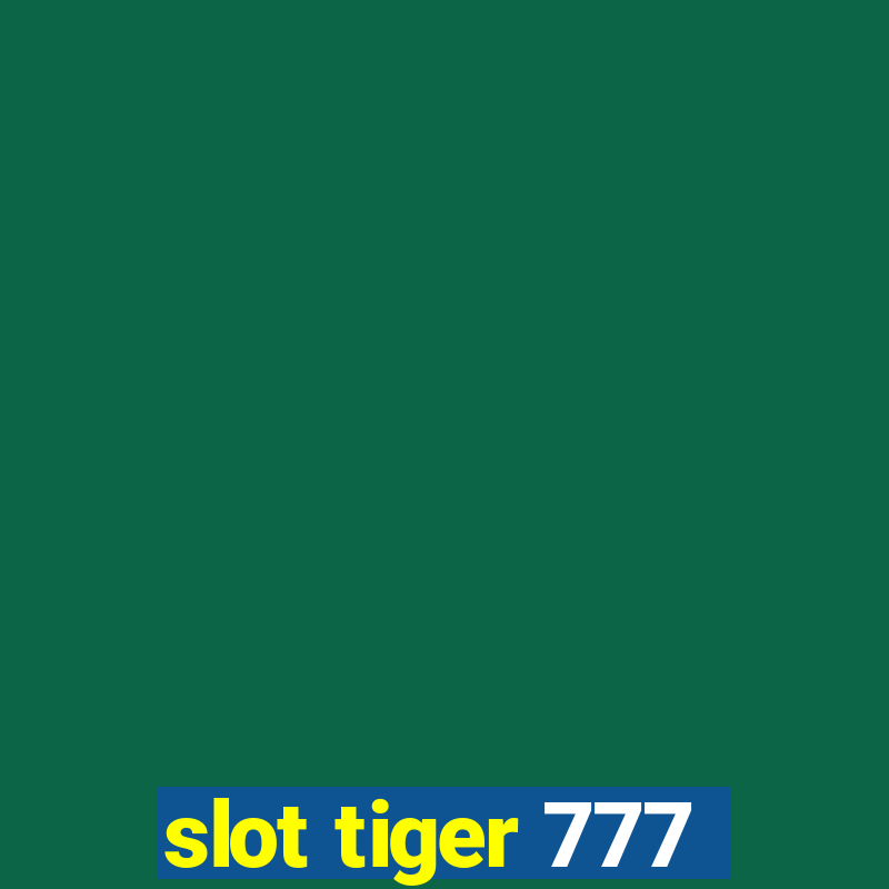 slot tiger 777