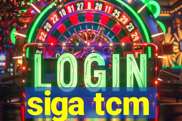 siga tcm