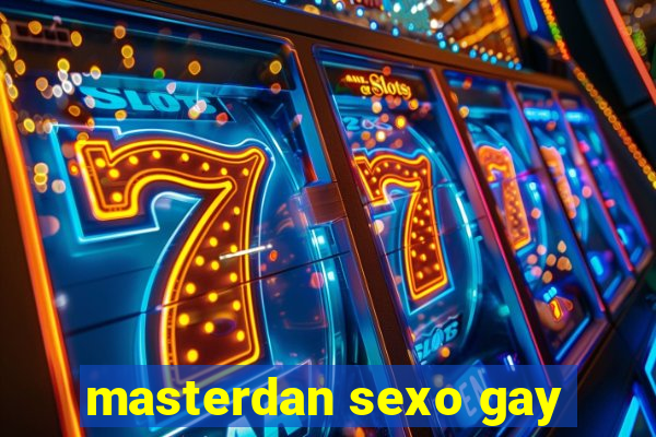 masterdan sexo gay