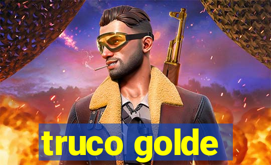 truco golde