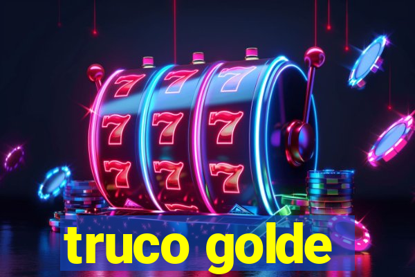 truco golde