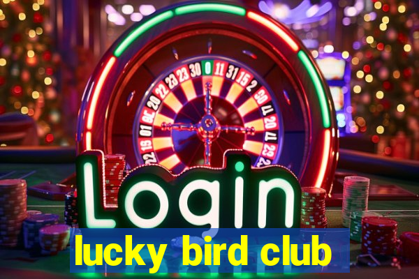 lucky bird club