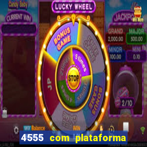 4555 com plataforma de jogos