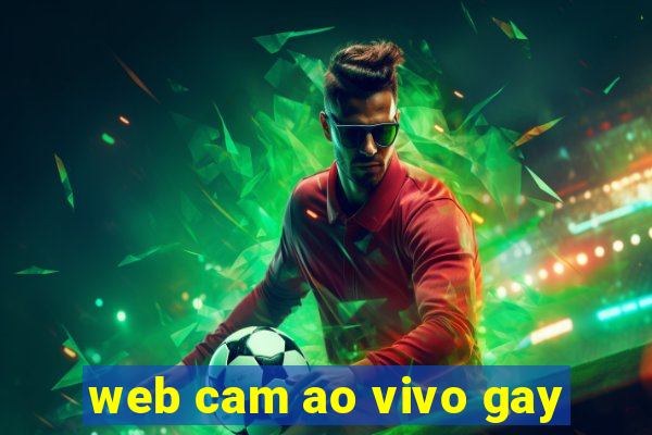 web cam ao vivo gay