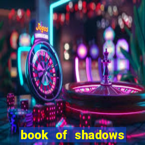 book of shadows slot free play