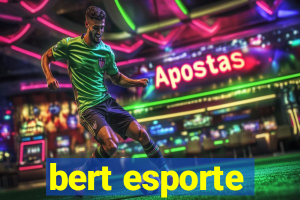 bert esporte