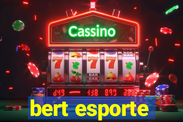 bert esporte