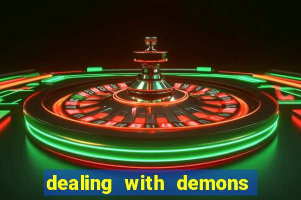 dealing with demons amor pt br