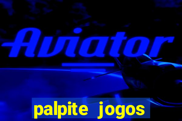 palpite jogos futebol hoje