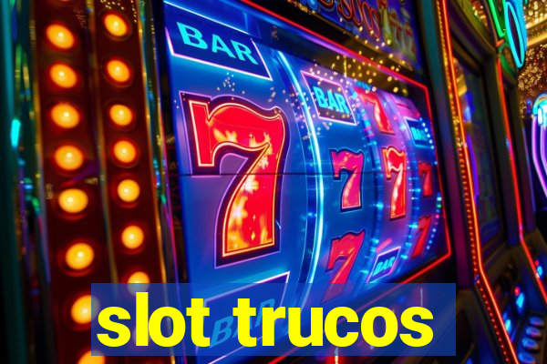 slot trucos