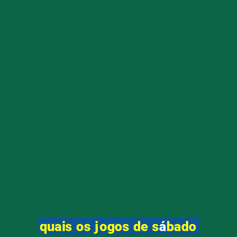 quais os jogos de sábado