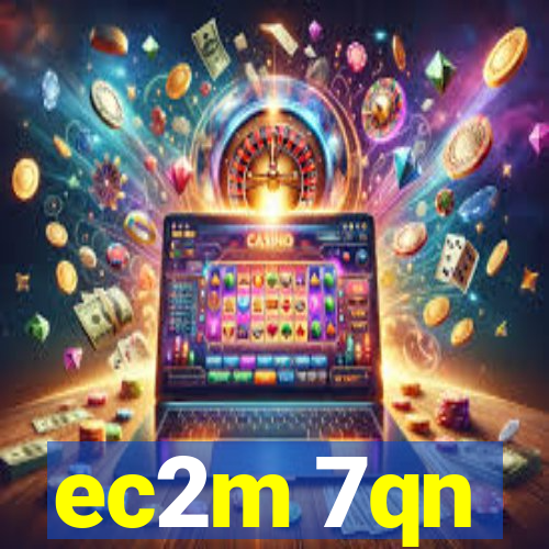 ec2m 7qn