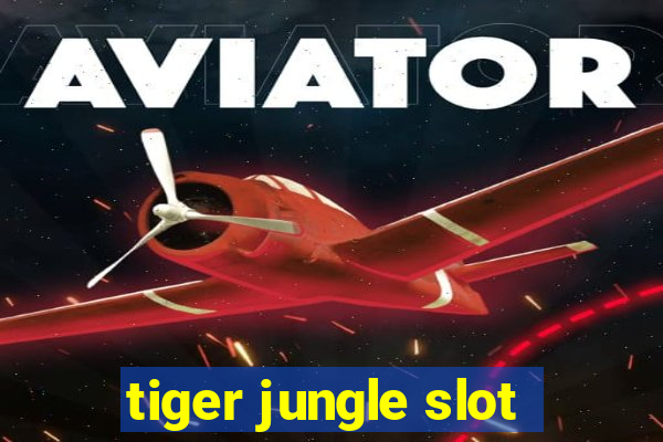 tiger jungle slot