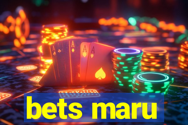 bets maru