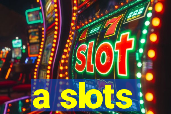 a slots