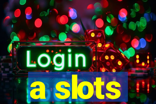 a slots