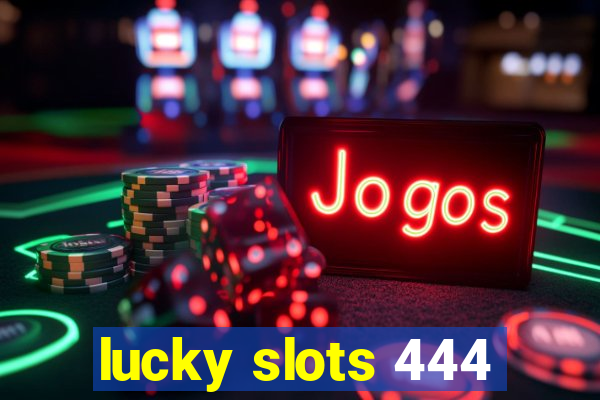 lucky slots 444