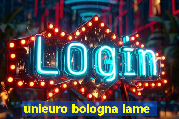 unieuro bologna lame