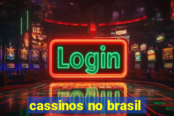 cassinos no brasil