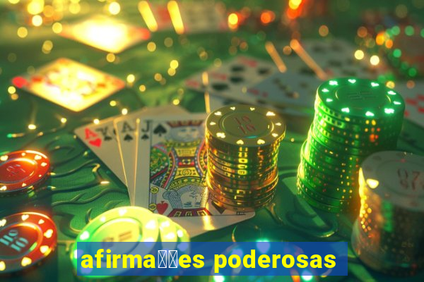 afirma莽玫es poderosas