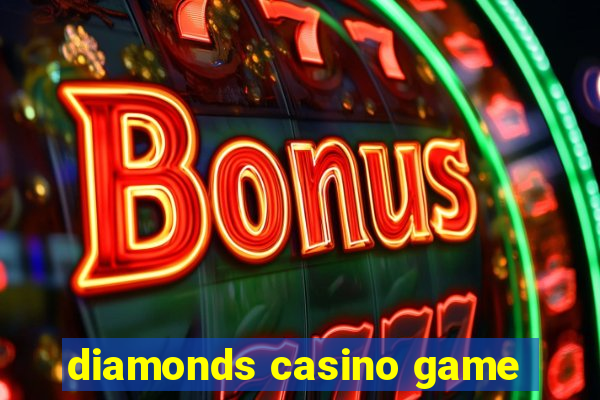 diamonds casino game