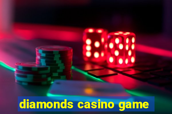 diamonds casino game