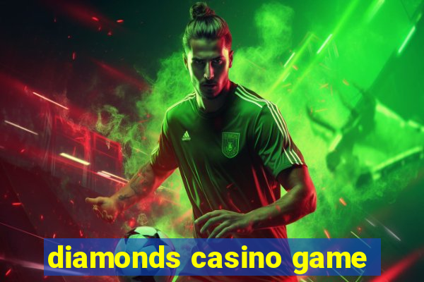 diamonds casino game