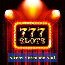 sirens serenade slot