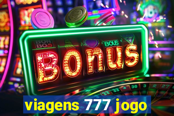 viagens 777 jogo