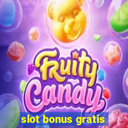 slot bonus gratis