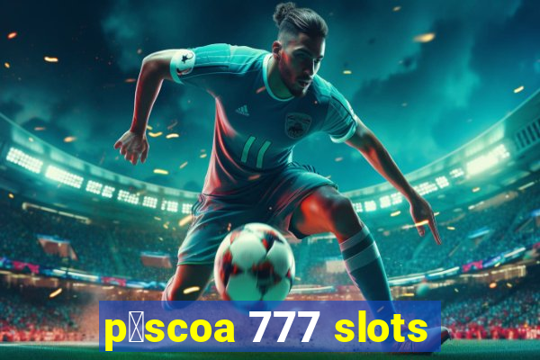 p谩scoa 777 slots