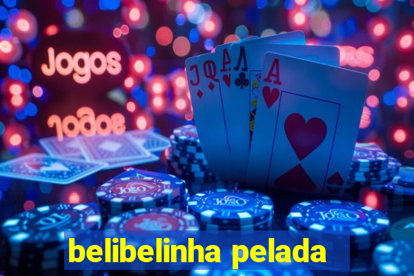 belibelinha pelada